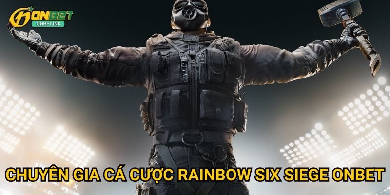 Rainbow Six Siege: Chiến thuật cá cược Onbet 3 Chuyên gia cá cược Rainbow Six Siege Onbet