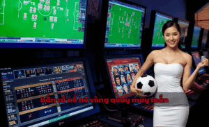 bắn cá nổ hũ vòng quay may mắn