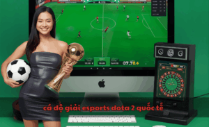 Cá độ giải esports Dota 2 quốc tế