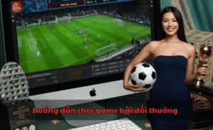 hướng dẫn chơi game bài đổi thưởng